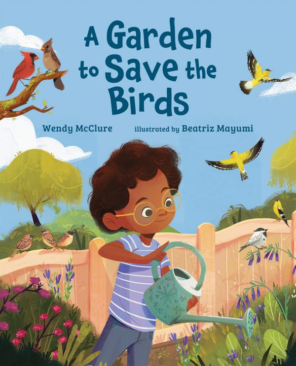 A Garden to Save the Birds by Wendy McClure