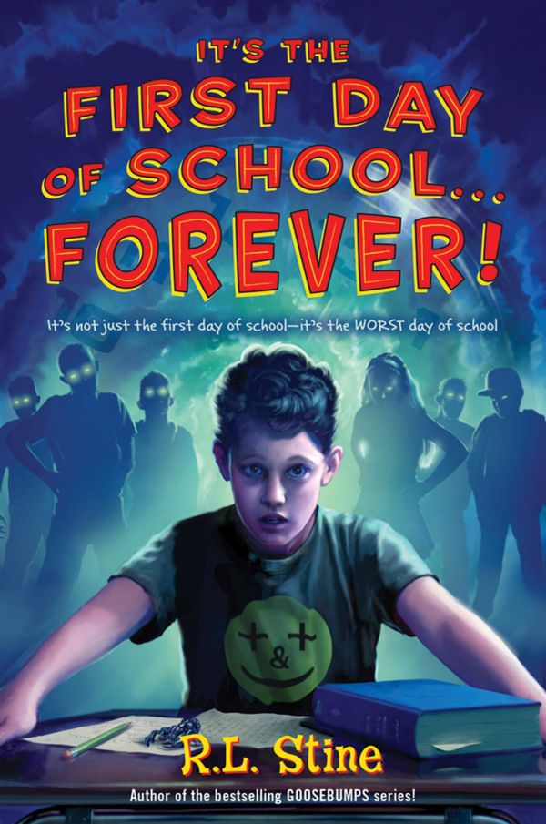 It's the First Day of School... Forever! by R.L. Stine