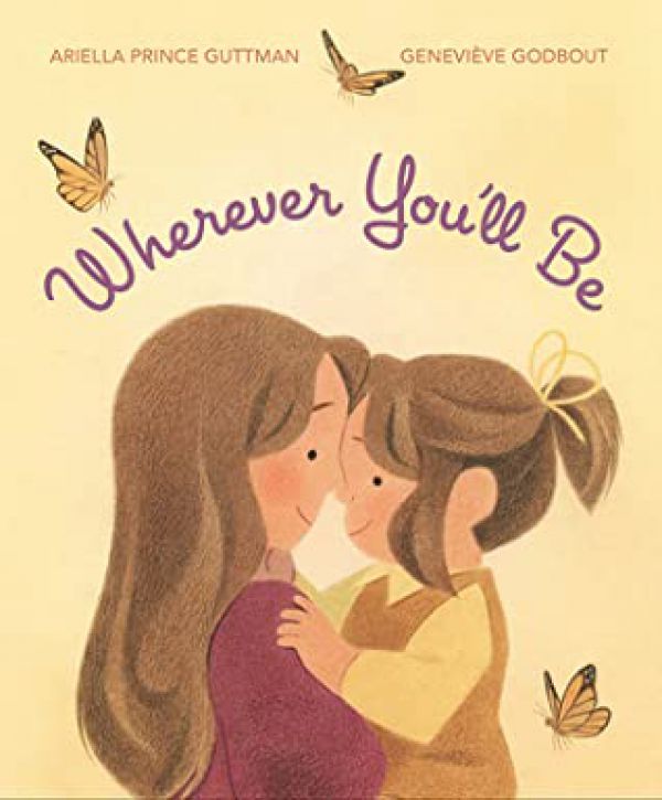 Wherever You’ll Be by Ariella Prince Guttman
