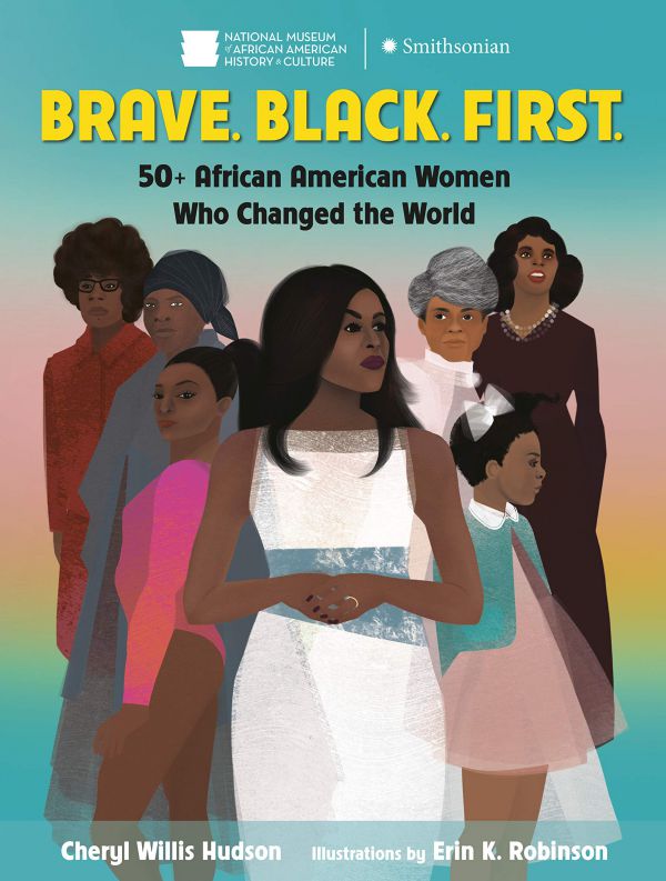 Brave. Black. First.  50+ African American women who changed the world
