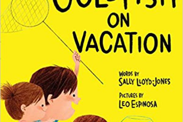 Goldfish on Vacation by Sally Lloyd-Jones