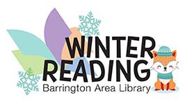 Logo that reads Winter Reading, Barrington Area Library, illustration of snowflakes and a fox wearing winter hat and scarf, LINK to Winter Reading program at the Library