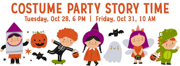 Costume Party Story Time Illustration of children wearing various Halloween costumes, bats flying around, a ghost, text reading Costume Party Story Time, link to more information for two dates