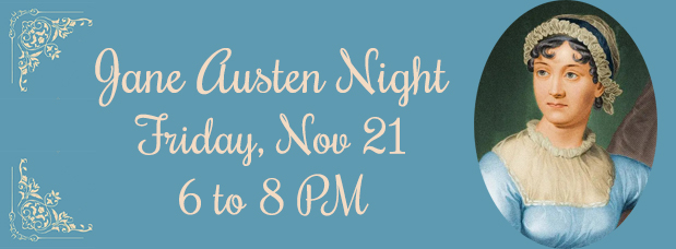 Blue rectangle with decorative gold floral corner, Jane Austen Night, Friday, November 21, 6 to 8 PM, LINK to register, painting of author Jane Austen