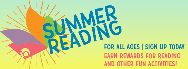 Colorful Summer Reading logo with an orange sunburst behind it, bright lime green and yellow background, text says Summer Reading, For All Ages, Sign Up Today, earn rewards for reading and other fun activities, link to page on the Library website with complete details about the program